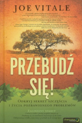 Przebudz sie: Odkryj sekret szczescia i zycia pozbawionego problemów (Polish Edition)