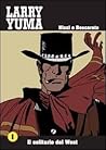 Larry Yuma. Il solitario del West by Claudio Nizzi