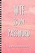 Wtf Is My Password - Funny Password Keeper by Peter Gwin