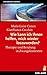 Wie kann ich Ihnen helfen, mich wieder loszuwerden?: Therapie und Beratung mit unmotivierten Klienten und in Zwangskontexten