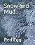 Snow and Mud