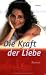 Die Kraft der Liebe