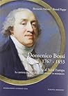 Domenico Bossi 1767-1853. Da Venezia al nord Europa. La carriera di un maestro del ritratto in miniatura