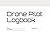 Drone Pilot Logbook: Safely...