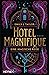 Hotel Magnifique: Eine magische Reise