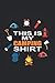This Is My Camping Shirt No...