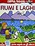 Fiumi e laghi. Con adesivi