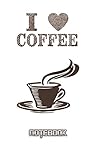 Notebook: I Love Coffee