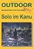 Solo im Kanu. OutdoorHandbuch