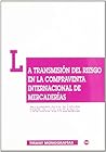 La transmisión del riesgo en la compraventa internacional de mercaderías (Spanish Edition)