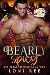 Bearly Spicy by Loni Ree