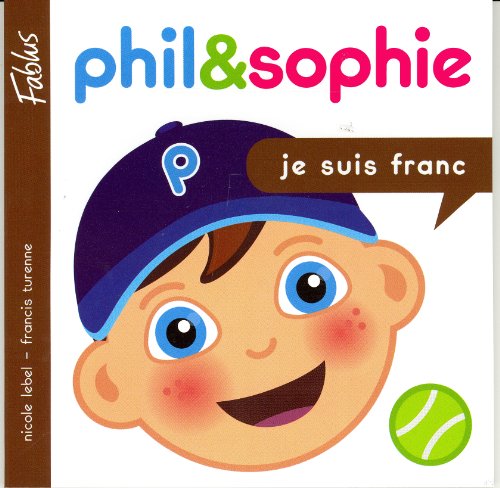 Phil et Sophie 01 Je Suis Franc (Paperback)