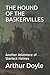 THE HOUND OF THE BASKERVILLES: Another Adventure of Sherlock Holmes