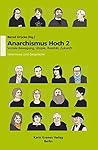Anarchismus Hoch 2 / Soziale Bewegung Utopie Realität Zukunft: Gespräche für eine gewaltfreie Gesellschaft
