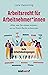 Arbeitsrecht für Arbeitnehmer*innen: Alles, was Sie wissen müssen, um zu Ihrem Recht zu kommen (German Edition)