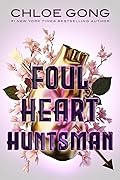 Foul Heart Huntsman (Foul Lady Fortune, #2) 