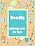 Doodle Coloring book for ki...