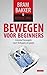 Bewegen voor beginners (Dutch Edition)
