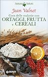 Valnet, J: Cura delle malattie con ortaggi, frutta e cereali