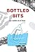 Bottled Bits 01: A Spoken S...