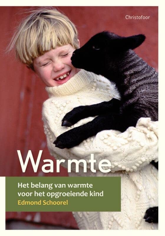 Warmte: het belang van warmte voor het opgroeiende kind (Dutch Edition)