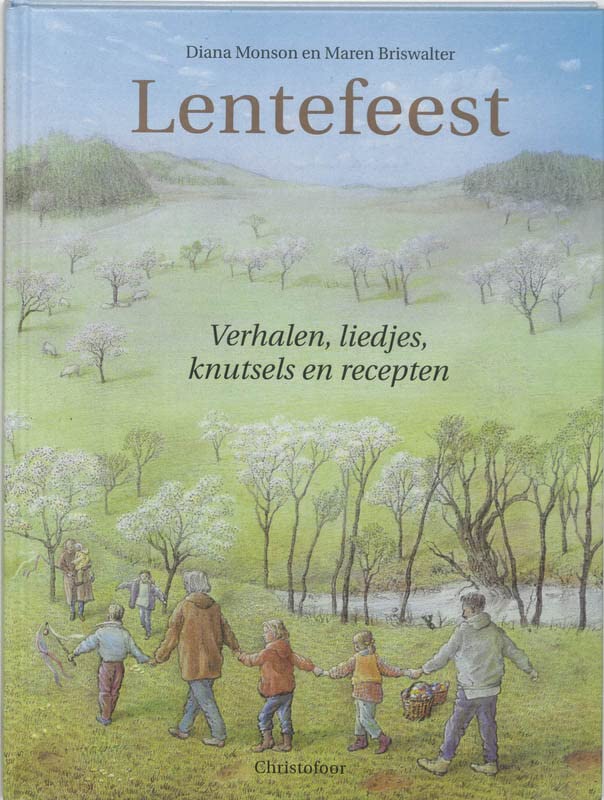 Lentefeest: verhalen, liedjes, knutsels en recepten (Dutch Edition)