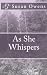 As She Whispers