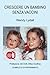 CRESCERE UN BAMBINO SENZA VACCINI by Wendy Lydall