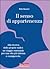 Il senso di appartenenza. Alla ricerca delle proprie radici. Un viaggio essenziale per una vita più intensa e consapevole