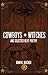 Cowboys + Witches by John K. Bucher