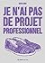 Je n'ai pas de projet profe...