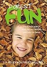 Forest Fun: The Ultimate Guide on Woodland and Camping Adventures for Families Forest Fun: The Ultimate Guide on Woodland and Camping Adventures for Families