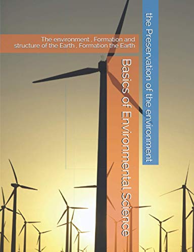 Basics of Environmental Science: The environment , Formation and structure of the Earth , Formation the Earth (Paperback)