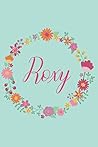 Roxy: Personalized Name Journal Writing Notebook For Girls and Women Who Love Pink Flowers