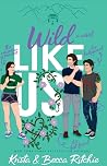 Wild Like Us