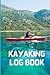 Kayaking Log Book: Kayak tr...