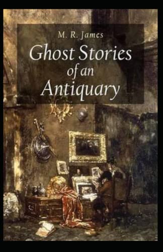 Ghost Stories of an Antiquary Illustrated