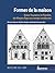 Formes de la maison: Entre Touraine et Flandre, du Moyen Âge aux temps modernes