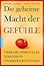 Die geheime Macht der Gefüh...