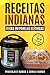 Receitas Indianas feitas em Panelas Elétricas (Cozinhando em um Instante) (Portuguese Edition)
