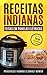 Receitas Indianas feitas em Panelas Elétricas (Cozinhando em um Instante) (Portuguese Edition)
