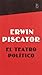 El teatro político by Erwin Piscator