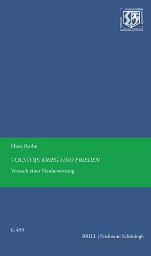 Tolstojs Krieg Und Frieden: Versuch Einer Neubewertung (Nordrhein-Westfälische Akademie der Wissenschaften Und der Künste - Junges Kolleg) (German Edition)