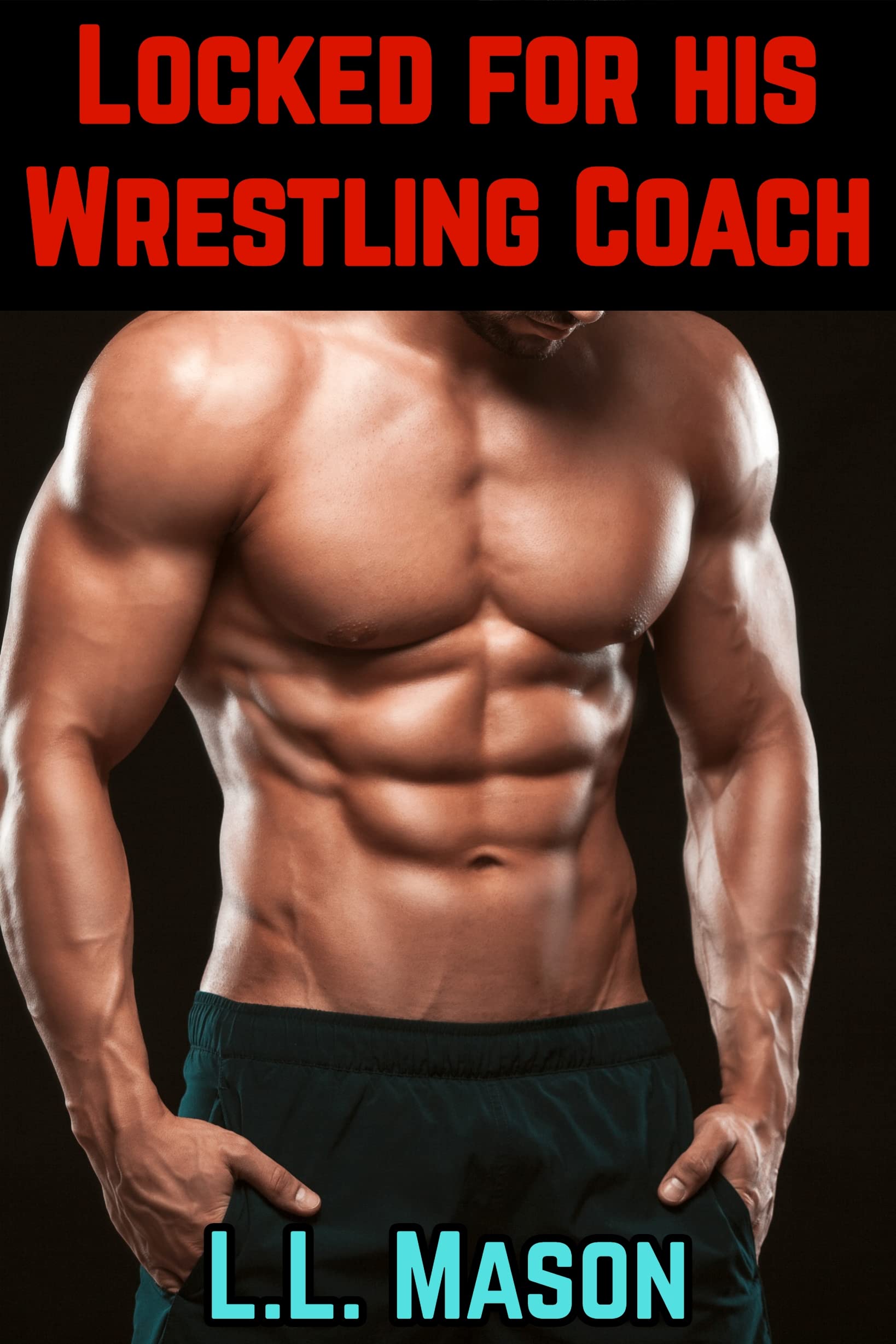 Locked for His Wrestling Coach: Jock Chastity SPH BDSM BM/WM (Wrestler in Chastity Book 1)