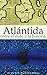 Atlántida : entre el mito y la historia