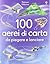 100 aerei di carta da piegare e lanciare
