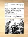 Job. A poem. In three books. By William Langhorne, ...