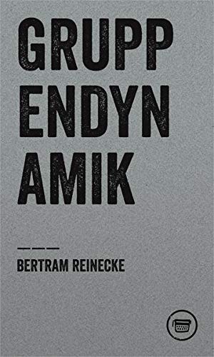 Gruppendynamik: Literaturprozesse am Beispiel von Lyrikwerkstätten (Paperback)