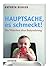 Hauptsache, es schmeckt! - Die Wahrheit über Babynahrung by Kathrin Burger