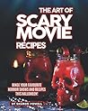 The Art of Scary Movie Recipes by Sharon Powell